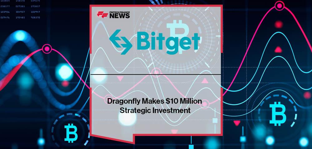 Dragonfly Makes $10 Million Strategic Investment in Bitget