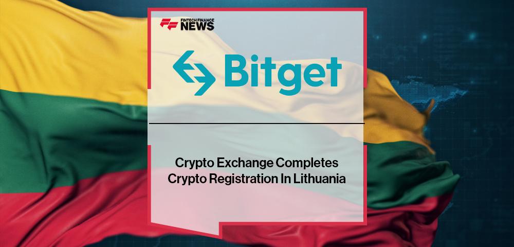 Crypto Exchange Bitget Completes Crypto Registration In Lithuania