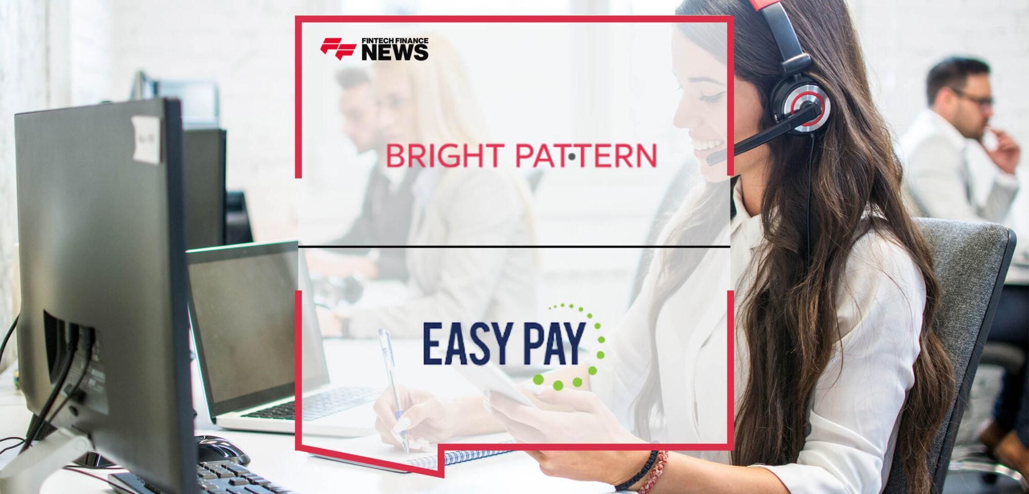 Bright Pattern and EasyPay Solutions Announce Partnership Offering Integrated Payments Solutions for Call Centers