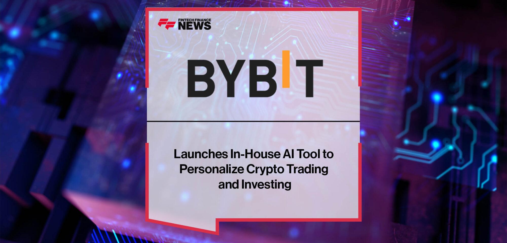 Bybit Launches In-House AI Tool to Personalize Crypto Trading and Investing