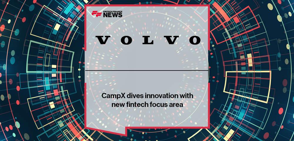 CampX by Volvo Group drives innovation with new fintech focus area