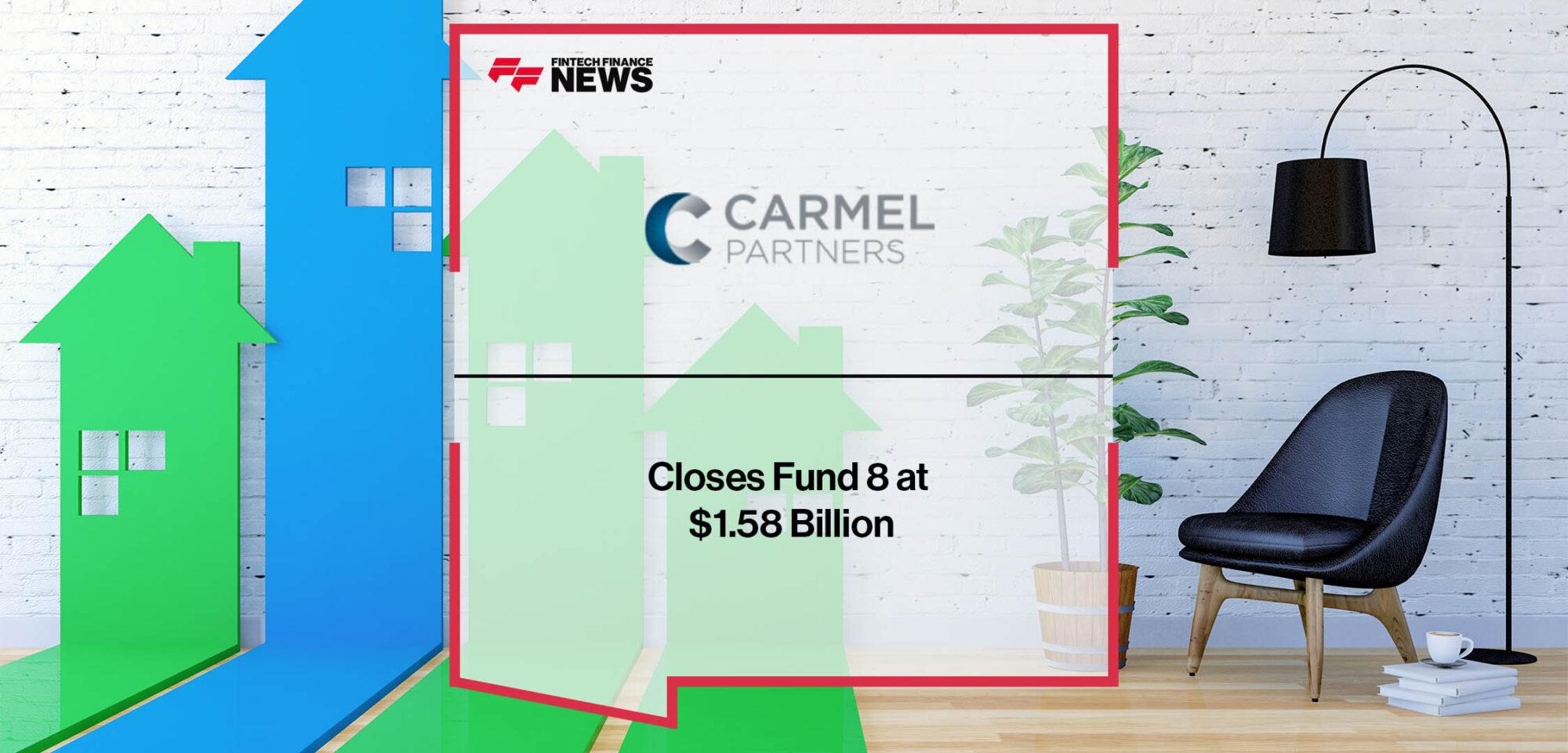 Carmel Partners Closes Fund 8 at $1.58 Billion