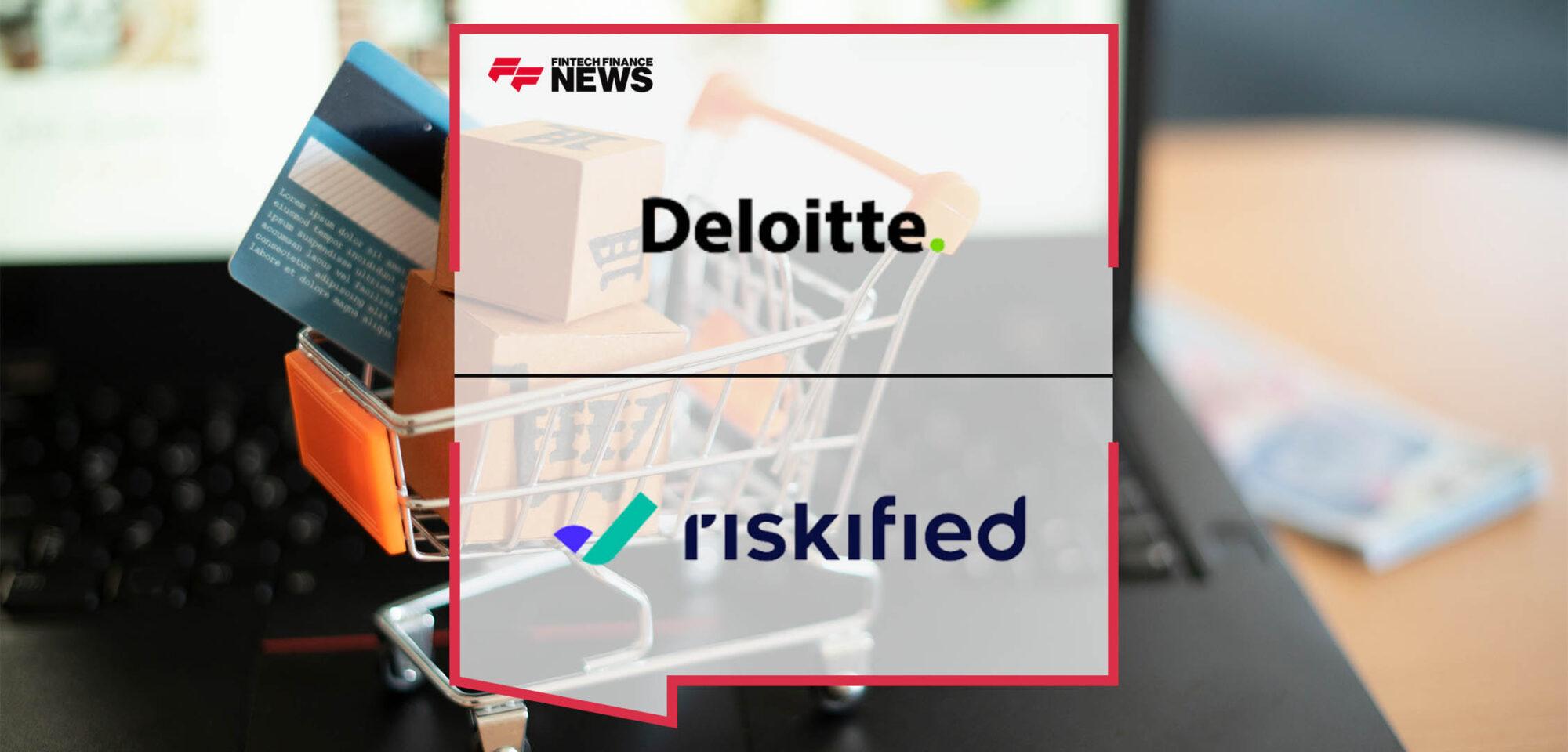 Deloitte and Riskified Partner to Help eCommerce Merchants Analyse Their Fraud Exposure Against Industry Benchmarks