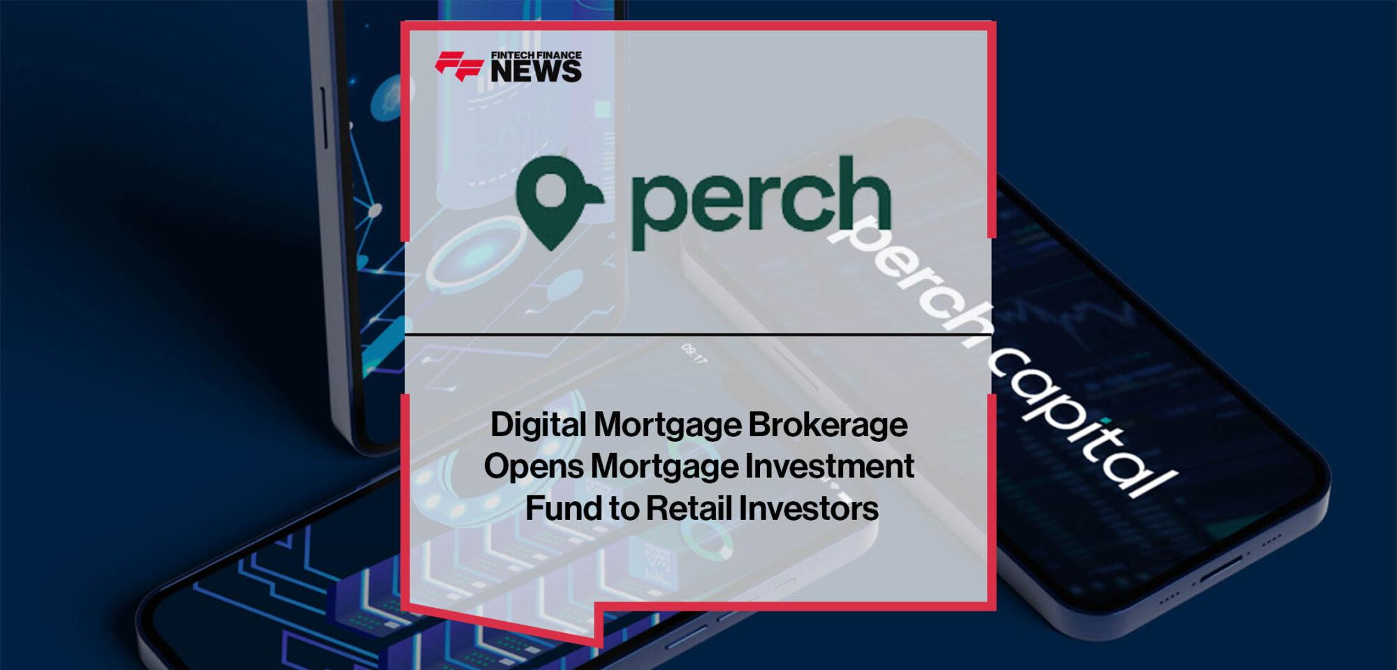 Digital Mortgage Brokerage Perch Opens Mortgage Investment Fund to Retail Investors