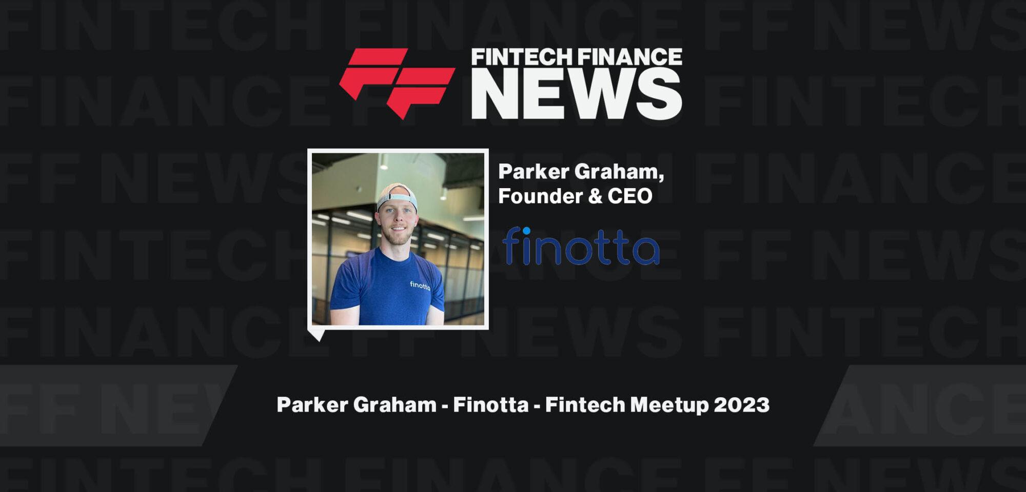 Parker Graham - Finotta - Fintech Meetup 2023