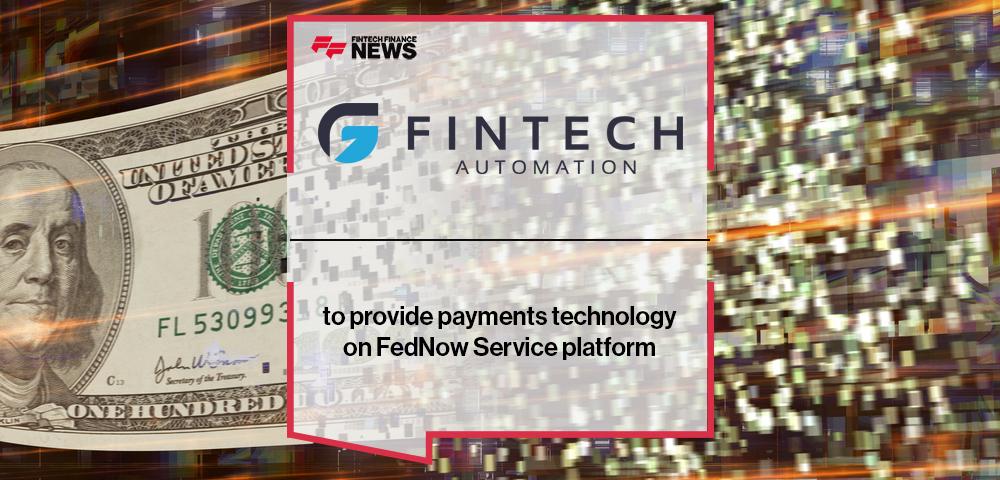 FinTech Automation to provide payments technology on FedNow Service platform