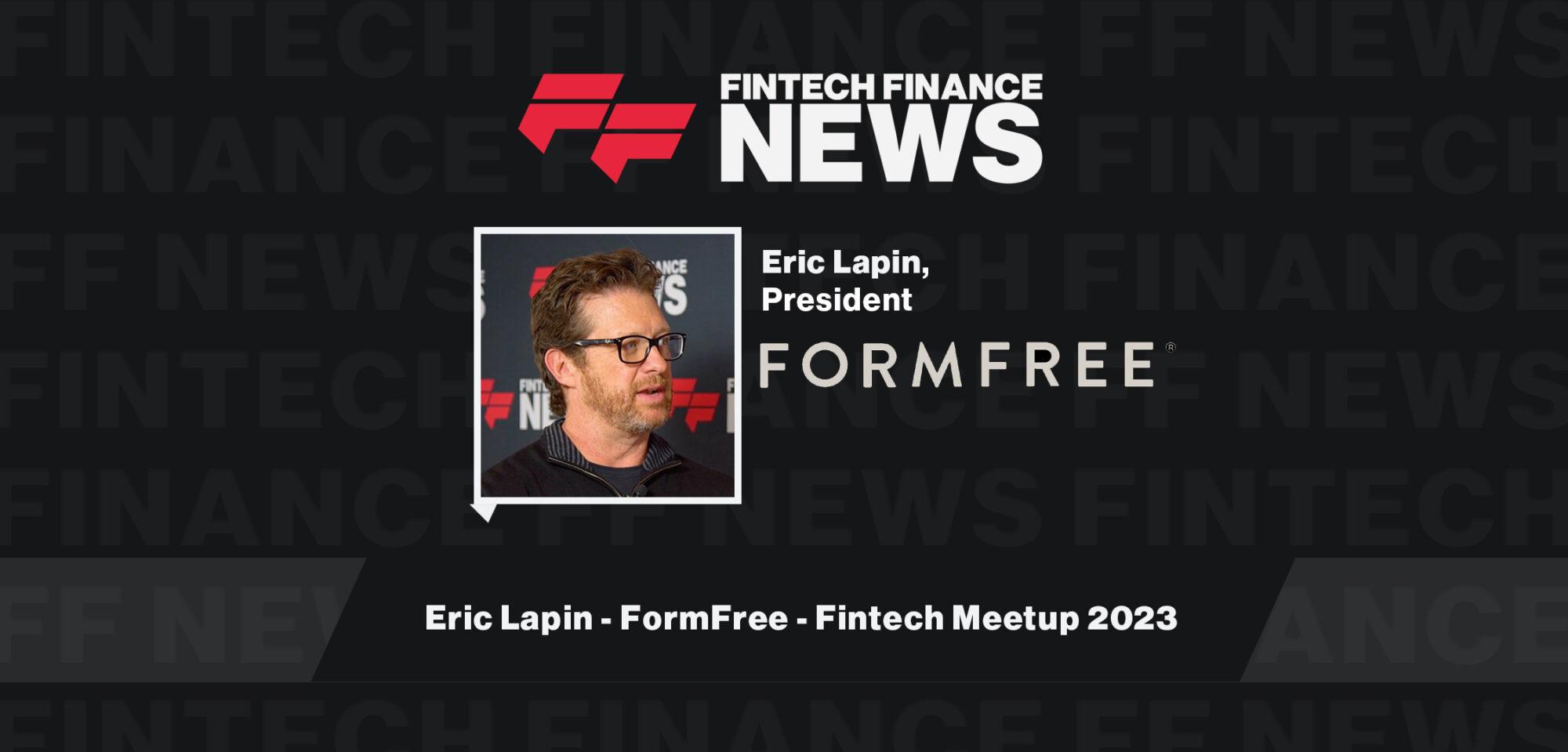 Eric Lapin - FormFree - Fintech Meetup 2023
