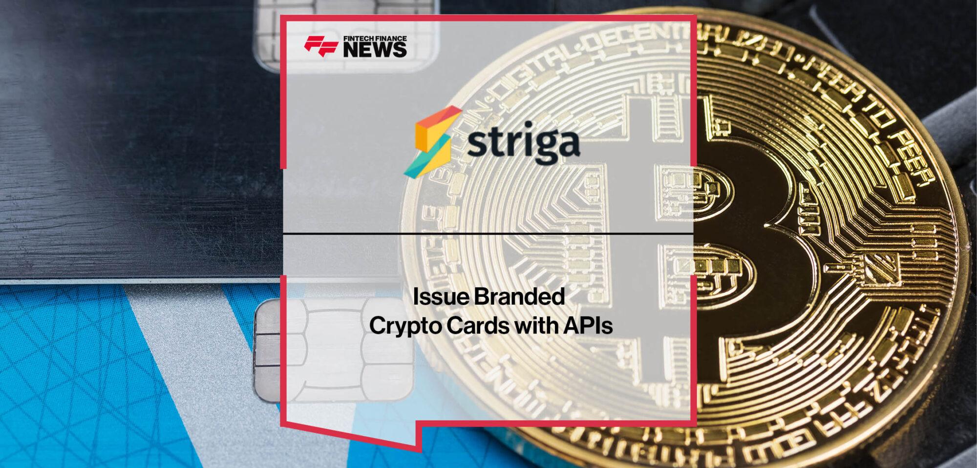 Issue Branded Crypto Cards with Striga’s APIs