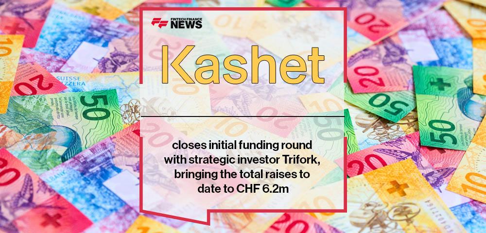 Kashet closes initial funding round with strategic investor Trifork, bringing the total raises to date to CHF 6.2m