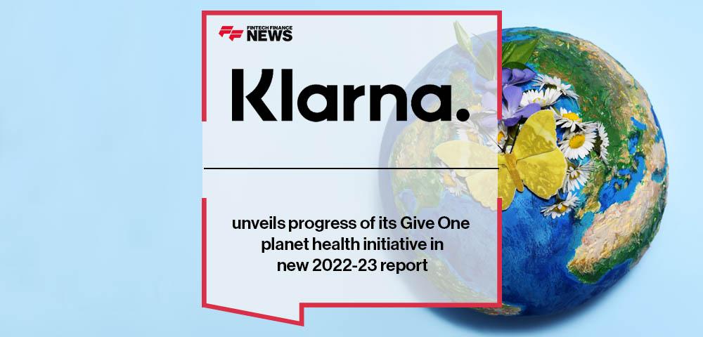 Klarna unveils progress of its Give One planet health initiative in new 2022-23 report
