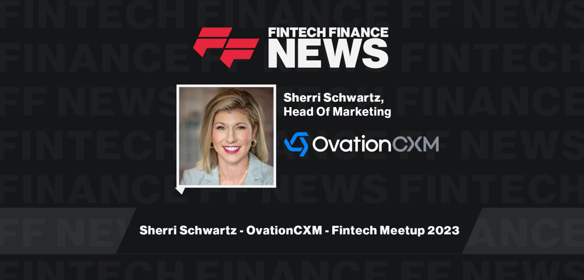 Sherri Schwartz - OvationCXM - Fintech Meetup 2023