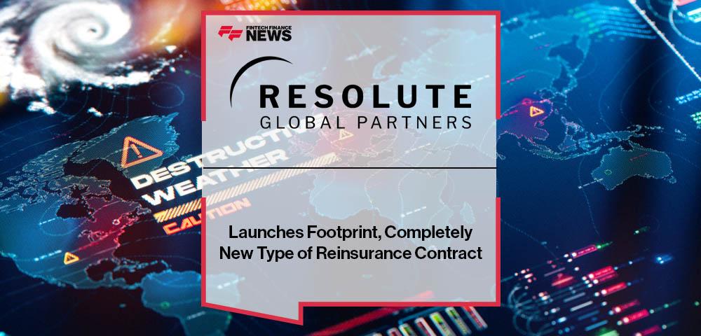 Resolute Global Partners Launches Footprint, Completely New Type of Reinsurance Contract