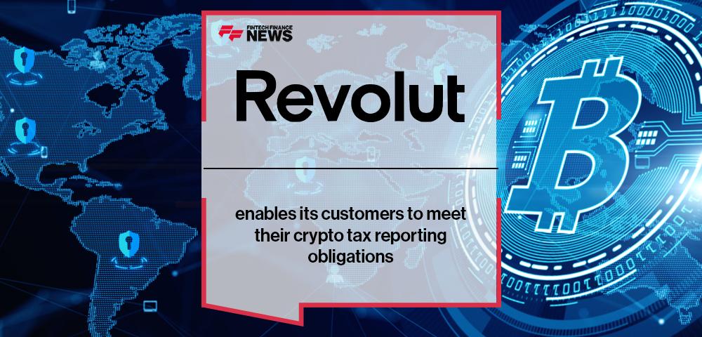 Revolut enables its customers to meet their crypto tax reporting obligations