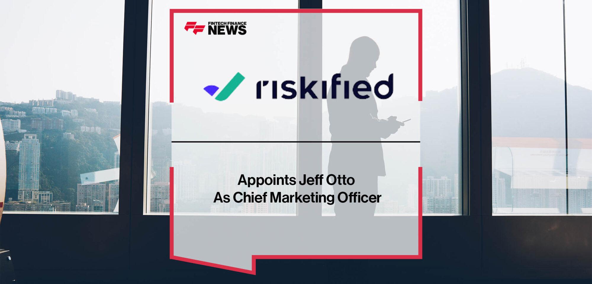 Riskified Appoints Jeff Otto As Chief Marketing Officer