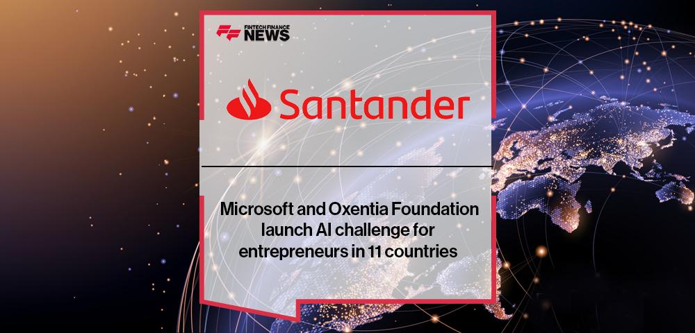 Santander, Microsoft and Oxentia Foundation launch AI challenge for entrepreneurs in 11 countries