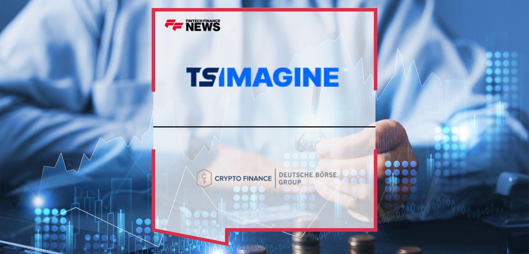 TS Imagine Connects to Digital Assets Prime Broker, Crypto Finance