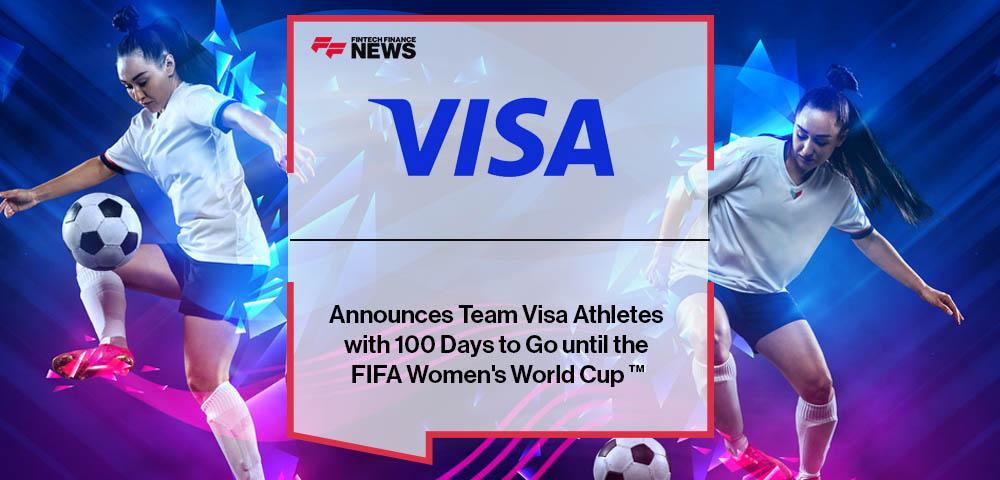 Visa Announces Team Visa Athletes with 100 Days to Go until the FIFA Women's World Cup ™