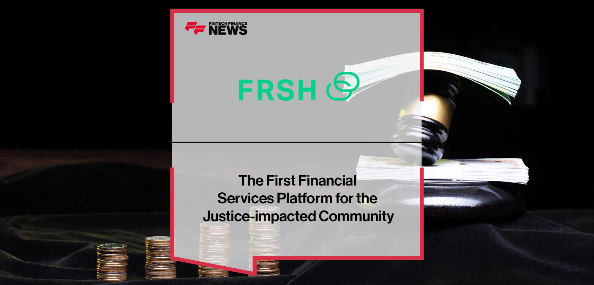 The First Financial Services Platform for the Justice-impacted Community
