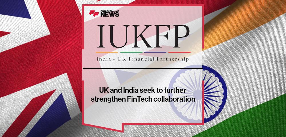 UK and India seek to further strengthen FinTech collaboration