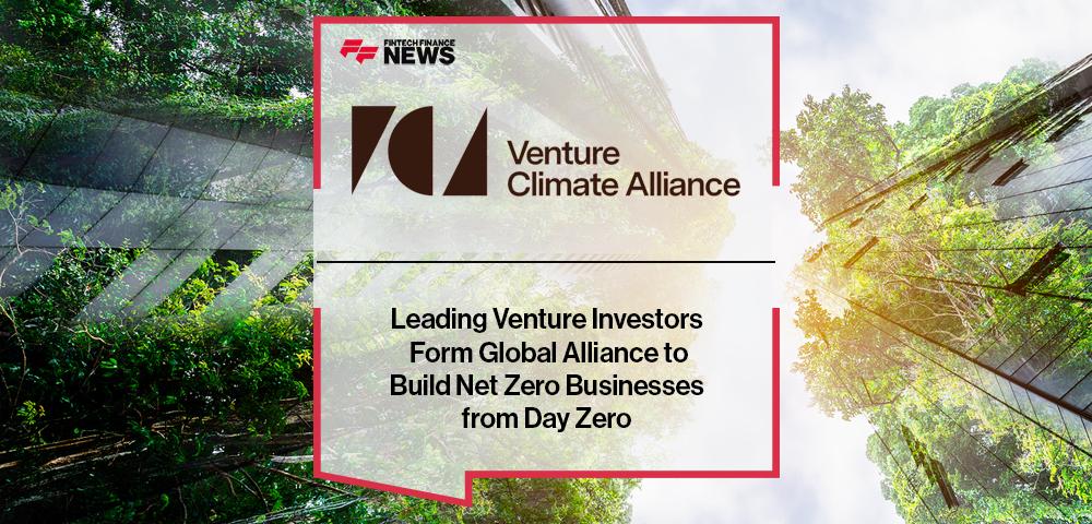 Leading Venture Investors Form Global Alliance to Build Net Zero Businesses from Day Zero