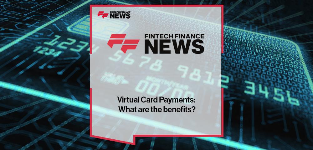 Virtual Card Payments: What are the benefits?