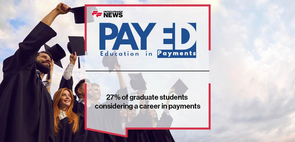 PayEd: 27% of graduate students considering a career in payments