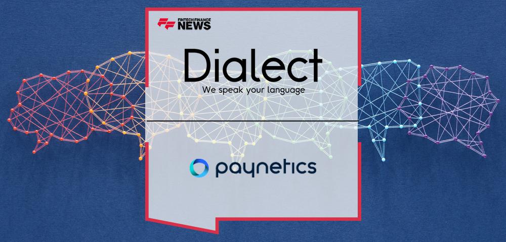 Dialect Communications partners with Paynetics to deliver customer engagement services to the UK and Europe