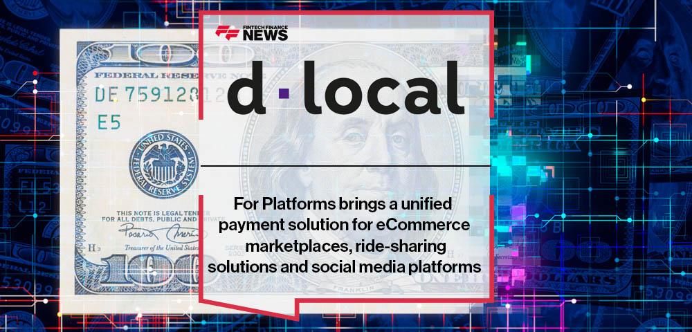 dLocal’s For Platforms brings a unified payment solution for eCommerce marketplaces, ride-sharing solutions and social media platforms