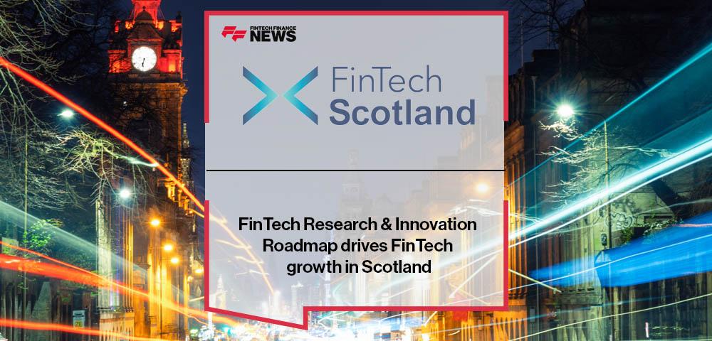 One year on, the FinTech Research & Innovation Roadmap drives FinTech growth in Scotland