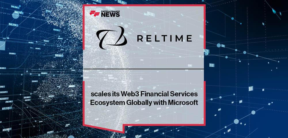 Reltime scales its Web3 Financial Services Ecosystem Globally with Microsoft
