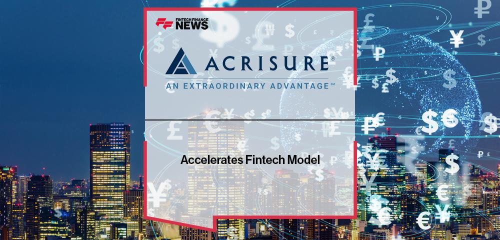 Acrisure Accelerates Fintech Model