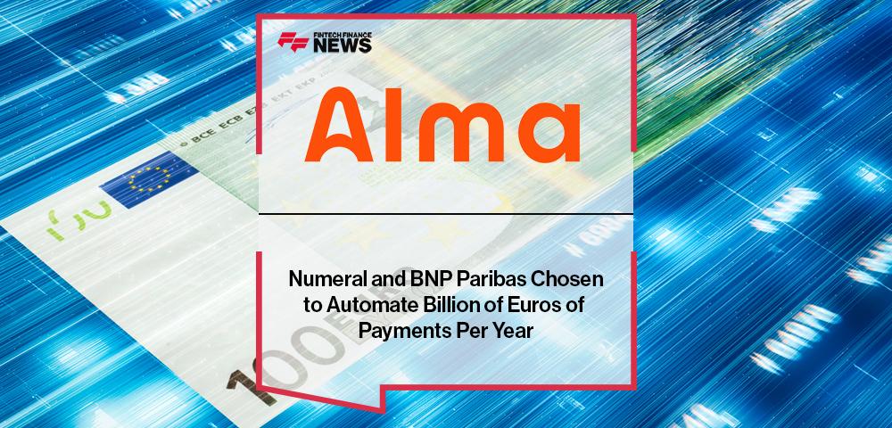 Numeral and BNP Paribas Chosen by Alma to Automate Billion of Euros of Payments Per Year