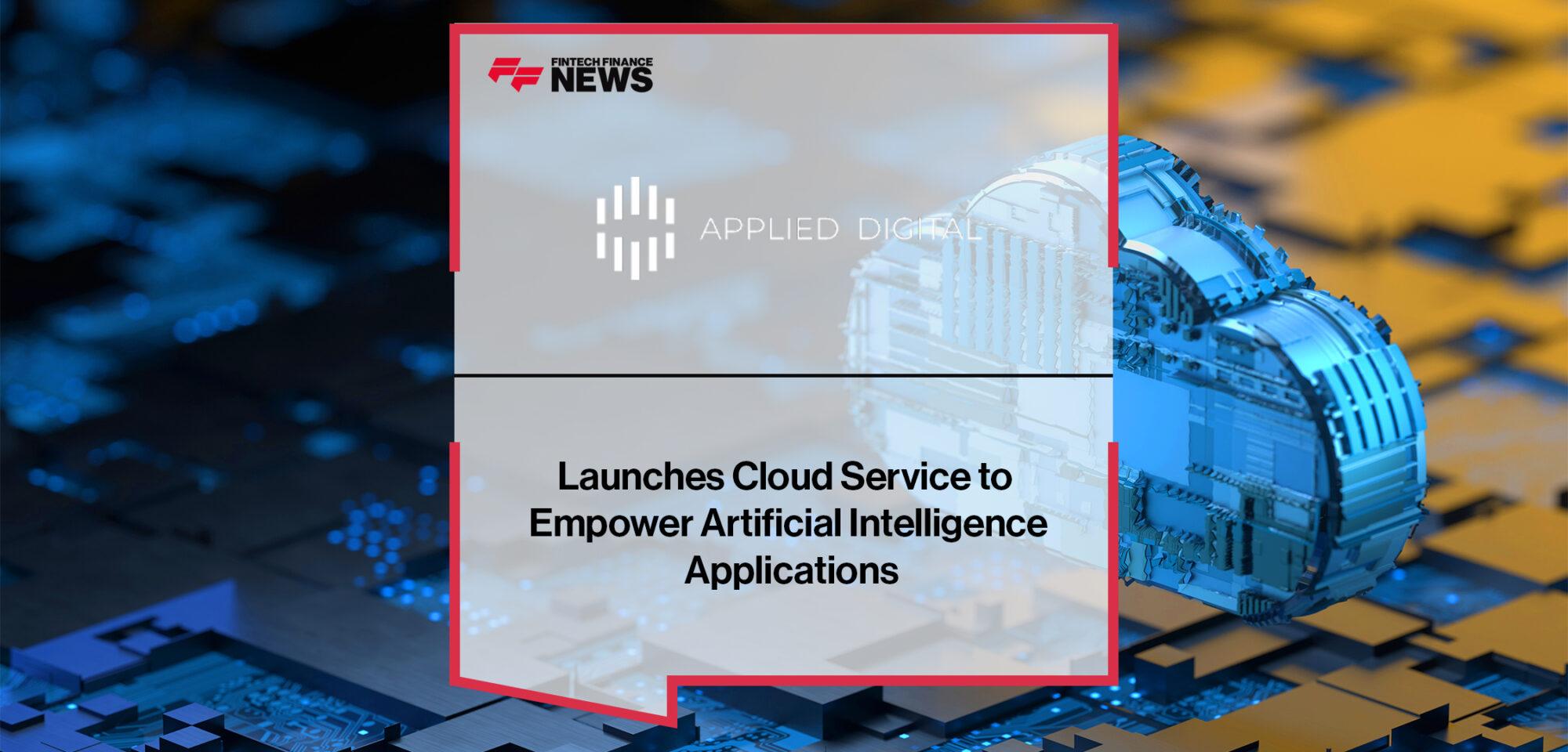 Applied Digital Launches Cloud Service to Empower Artificial Intelligence Applications