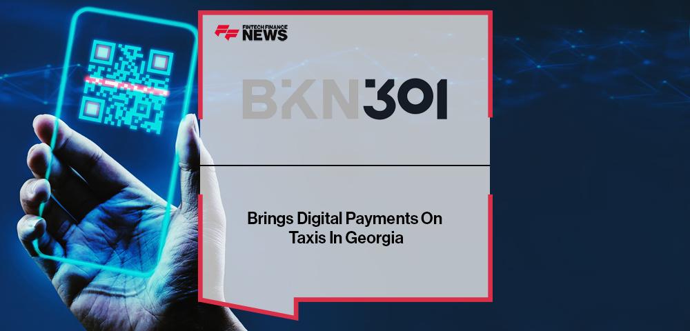 BKN301 Brings Digital Payments On Taxis In Georgia