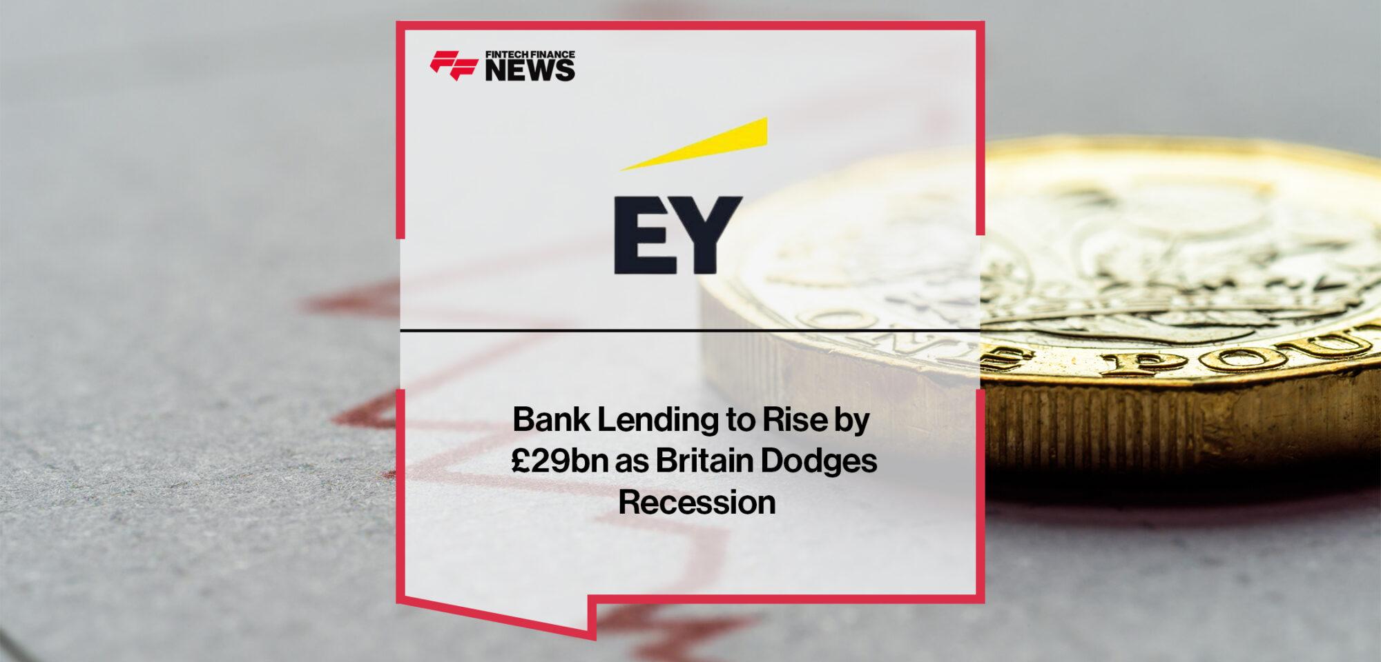 Bank Lending to Rise by £29bn as Britain Dodges Recession