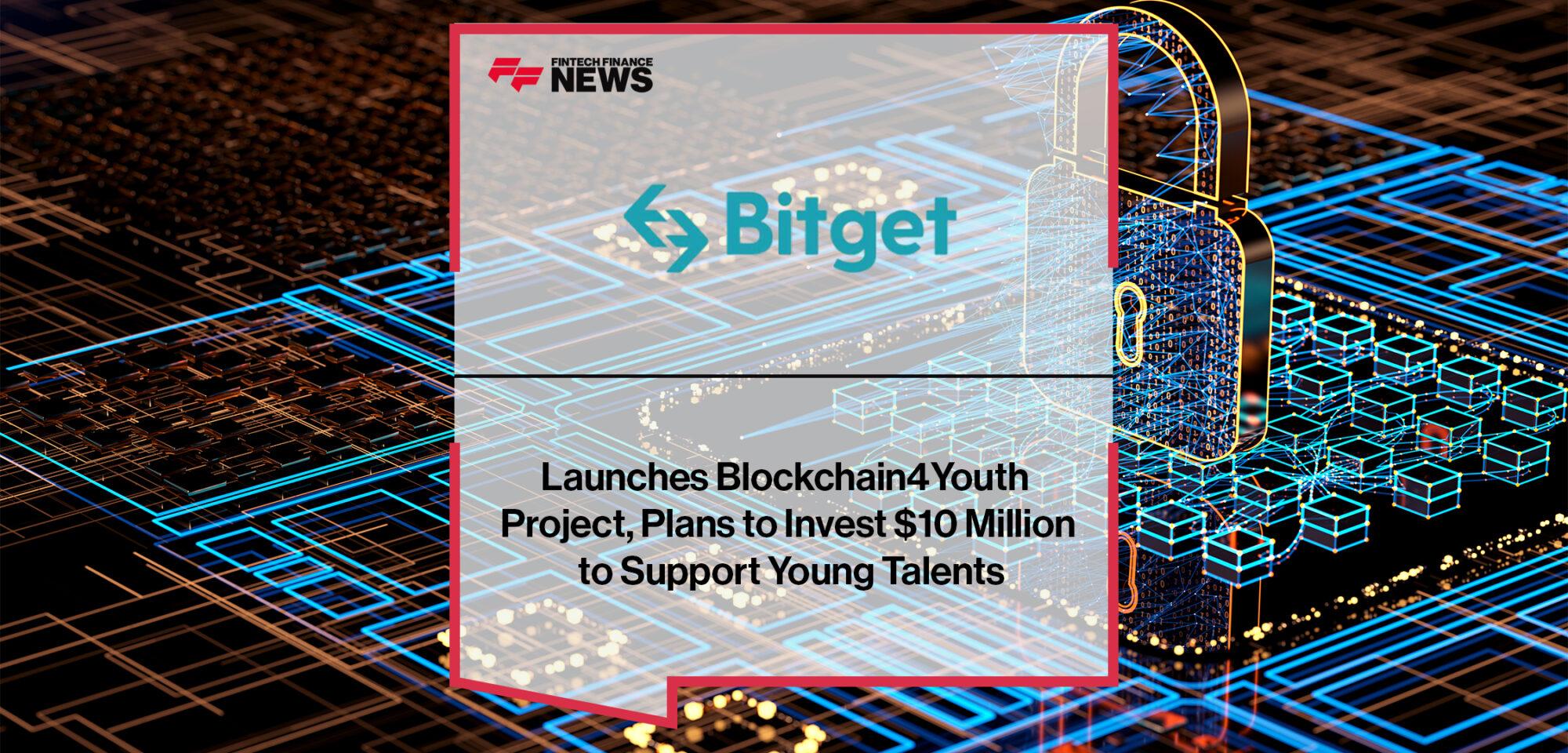 Bitget Launches Blockchain4Youth Project, Plans to Invest $10 Million to Support Young Talents