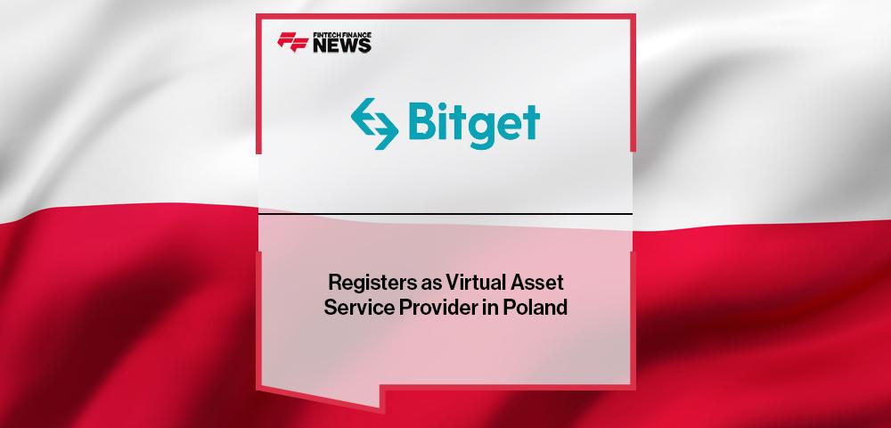 Bitget Registers as Virtual Asset Service Provider in Poland