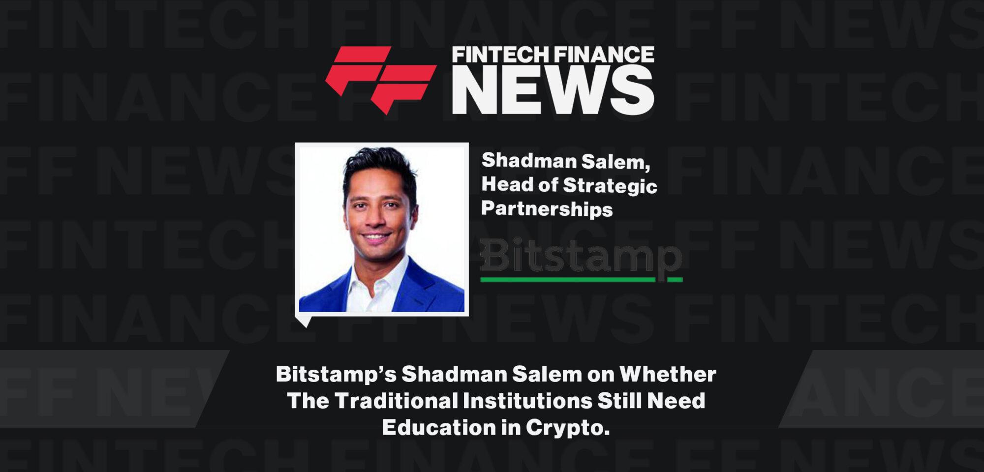 Bitstamp’s Shadman Salem on Whether the Traditional Institutions Still Need Education in Crypto.|Ericson Chan of Zurich Insurance Group Speaks About How Other Industries Are Intersecting Into Insurance