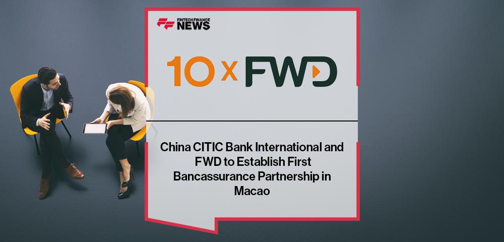 China CITIC Bank International and FWD to Establish First Bancassurance Partnership in Macao|CITIC