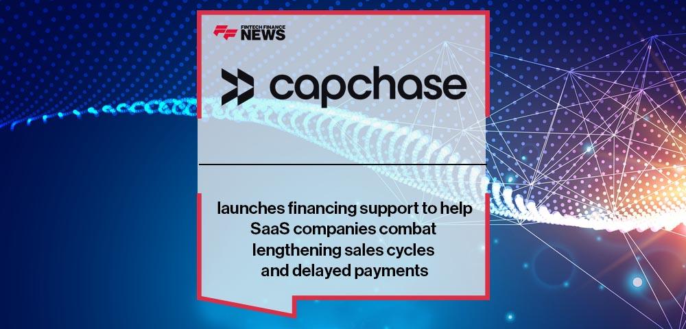 Capchase launches financing support to help SaaS companies combat lengthening sales cycles and delayed payments