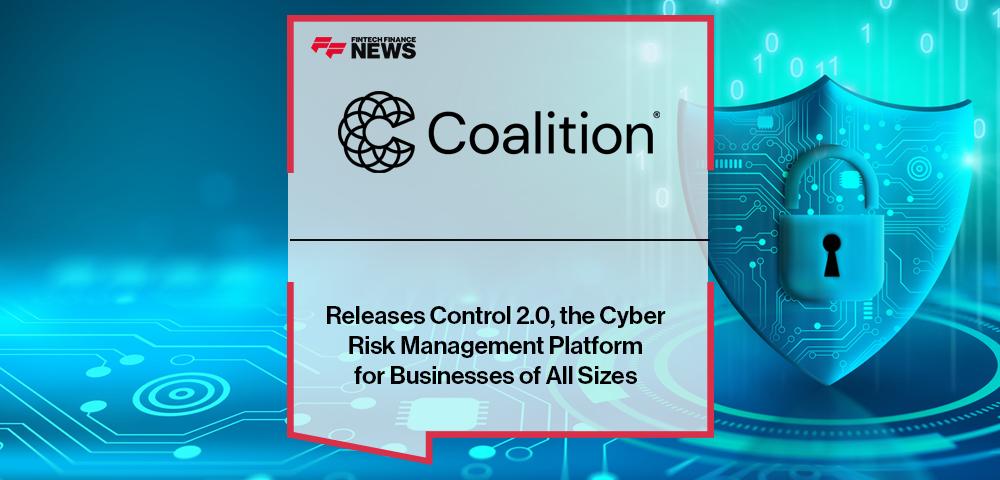 Coalition Releases Control 2.0, the Cyber Risk Management Platform for Businesses of All Sizes