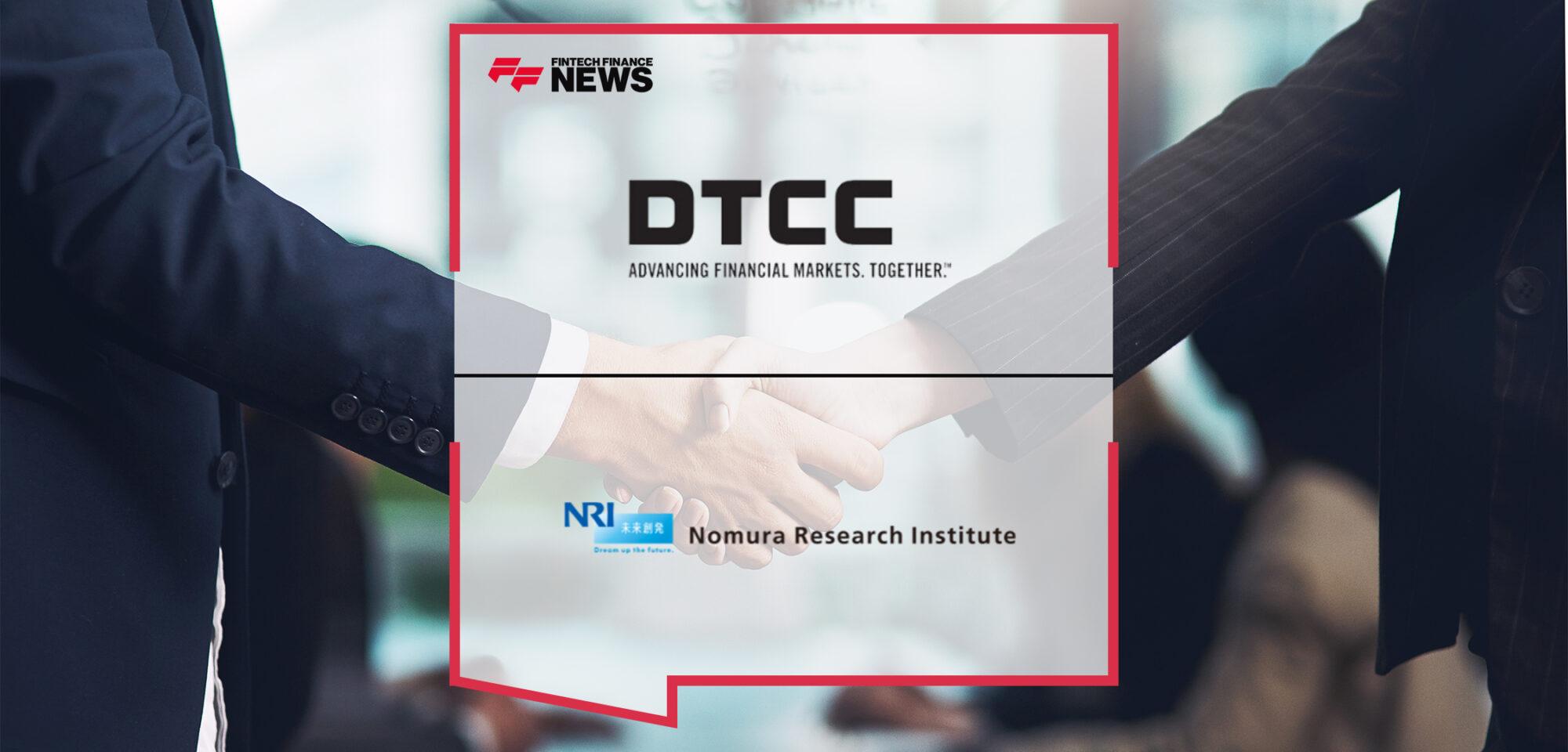 DTCC Collaborates With Nomura Research Institute to Bring Greater Post-trade Automation and Efficiency to Japan