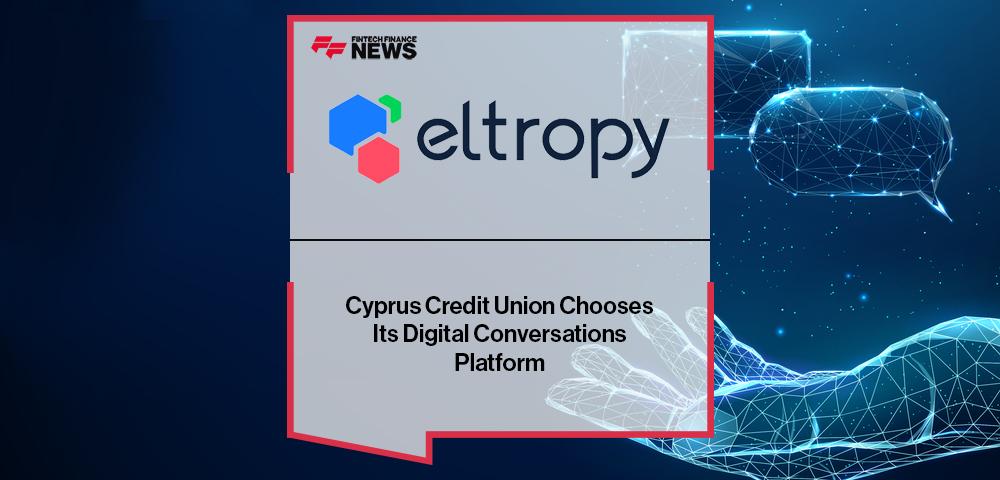 Cyprus Credit Union Chooses Eltropy as Its Digital Conversations Platform