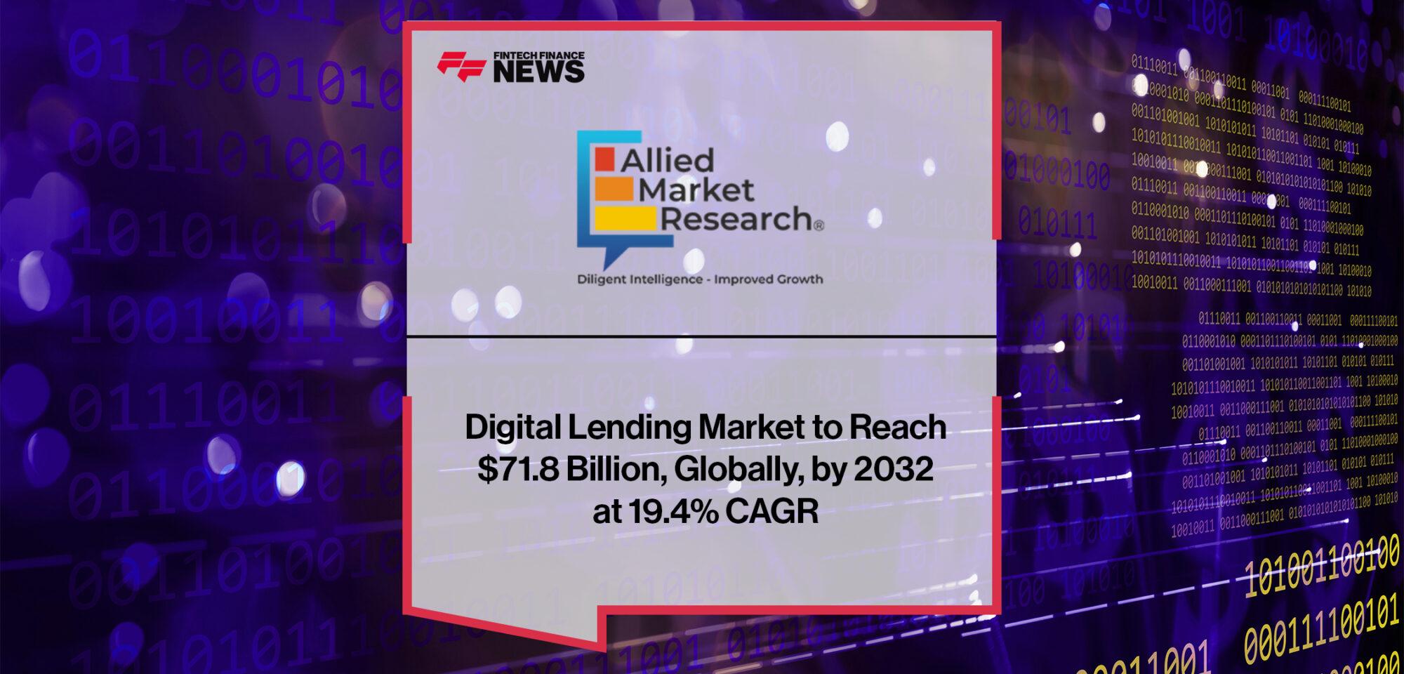 Digital Lending Market to Reach $71.8 Billion