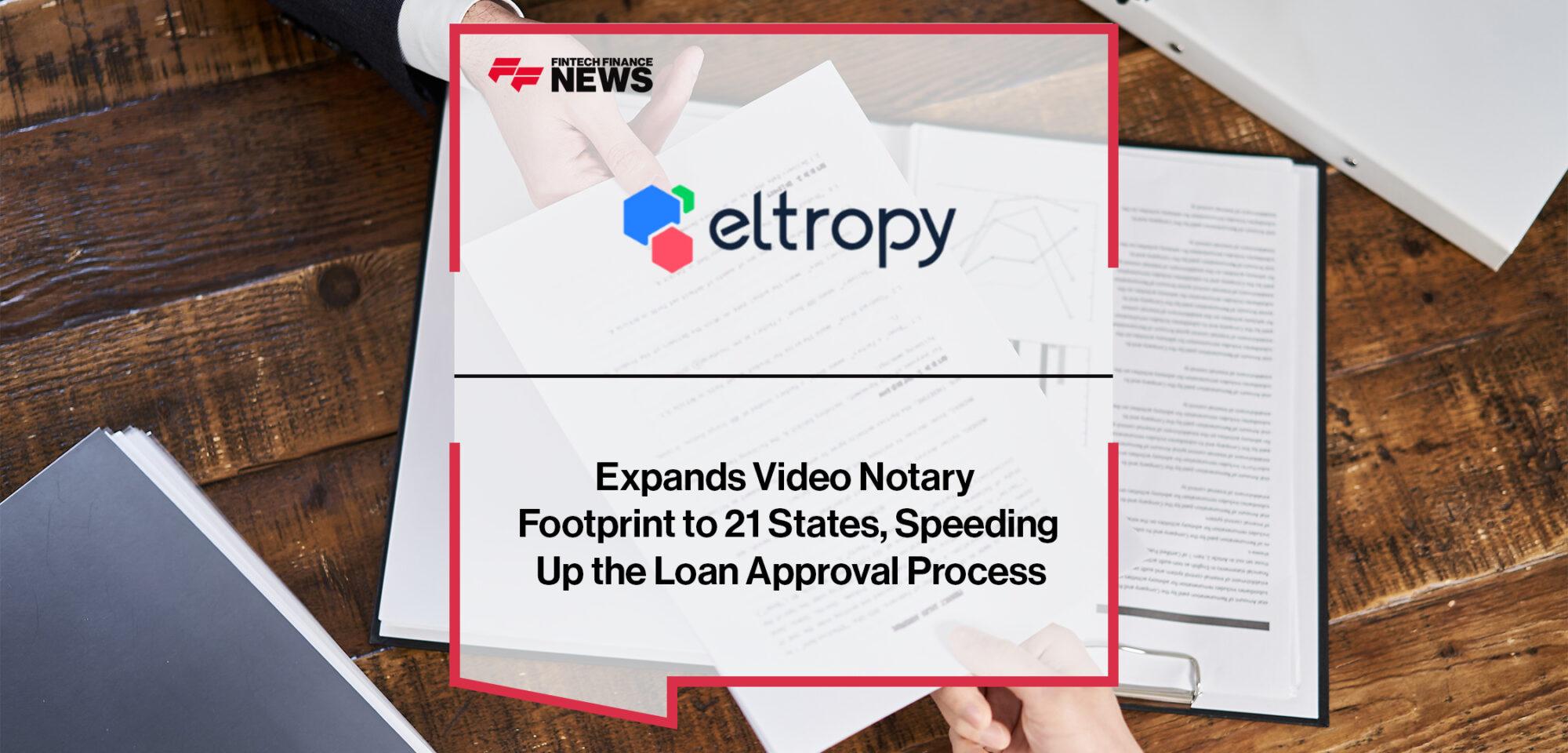 Eltropy Expands Video Notary Footprint to 21 States, Speeding Up the Loan Approval Process