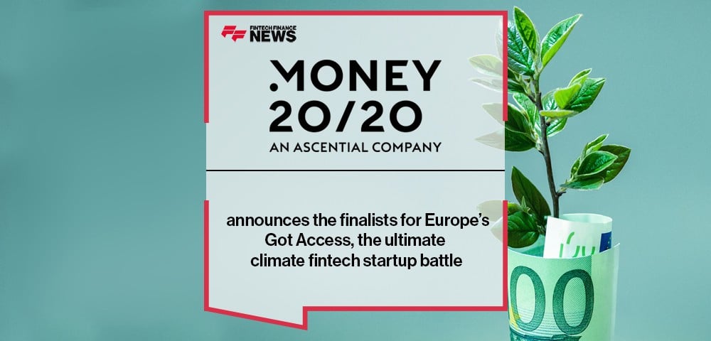 Money20/20 announces the finalists for Europe’s Got Access, the ultimate climate fintech startup battle