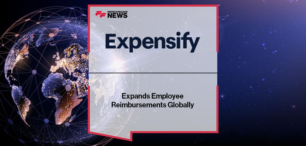 Expensify Expands Employee Reimbursements Globally