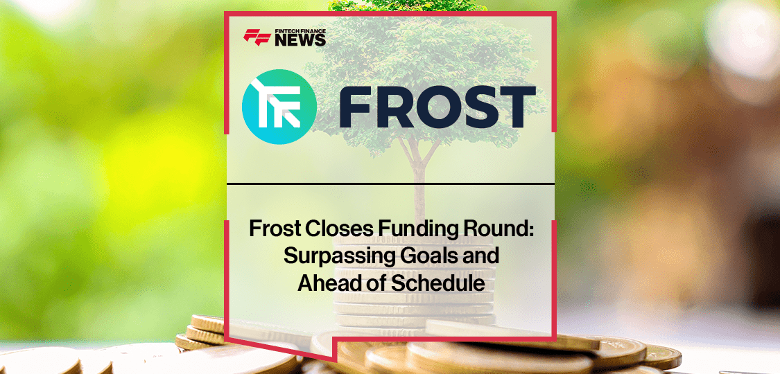 Frost Closes Funding Round