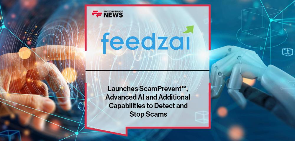 Feedzai Launches ScamPrevent™, Advanced AI and Additional Capabilities to Detect and Stop Scams