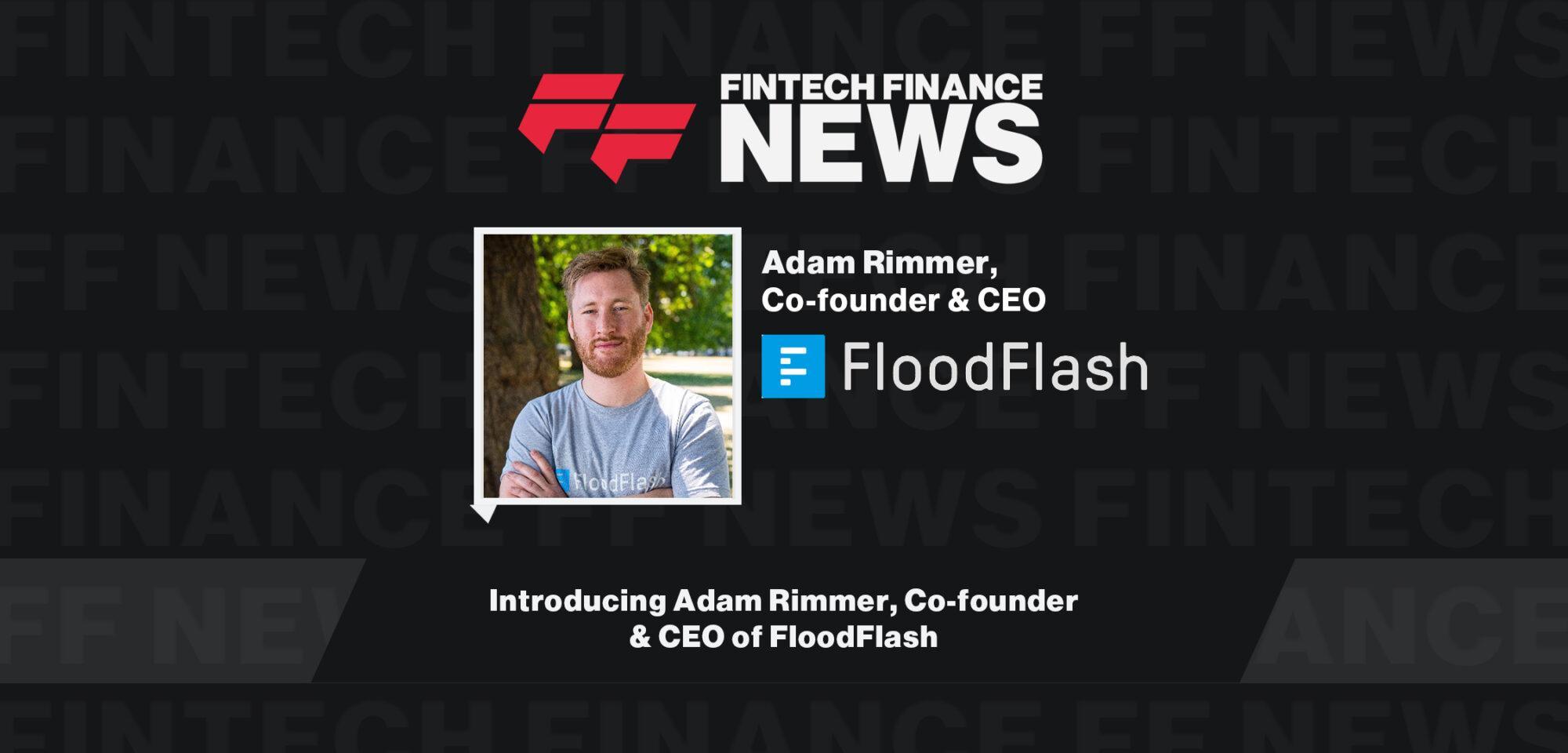 Introducing Adam Rimmer, Co-founder & CEO of FloodfFlash